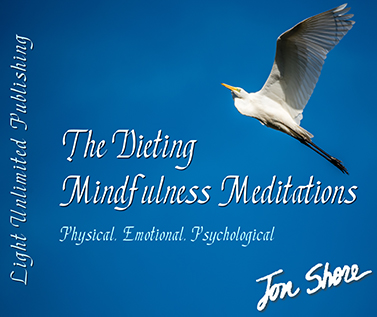 The Dieting Mindfulness Meditations by Jon Shore