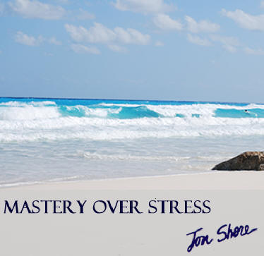 Master Over Stress by Jon Shore