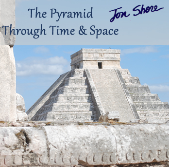 The Pyramid and Through Time and Space by Jon Shore