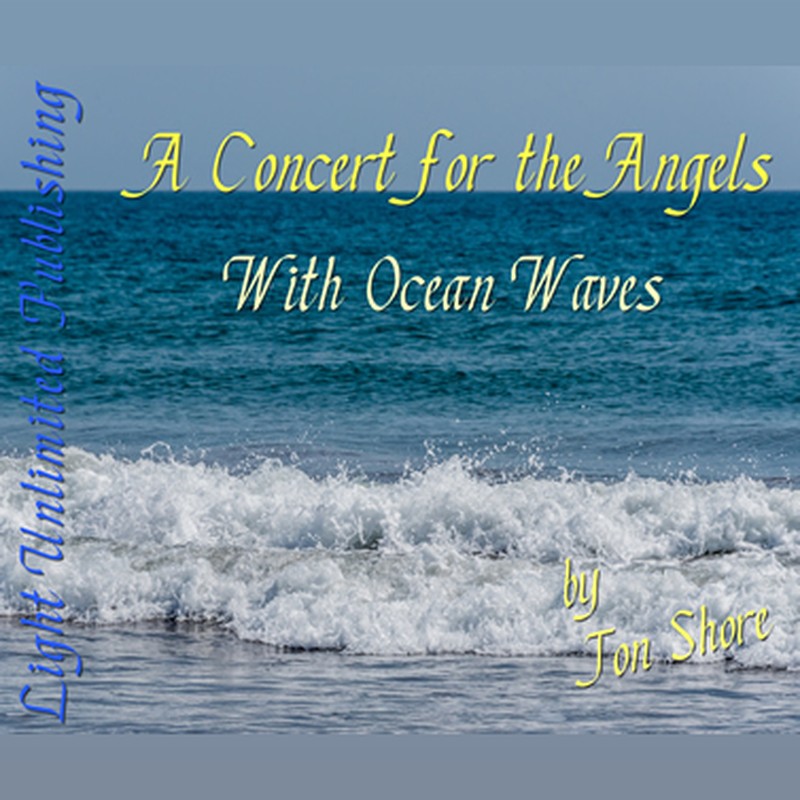 A Concert for the Angels with Ocean Waves by Jon Shore