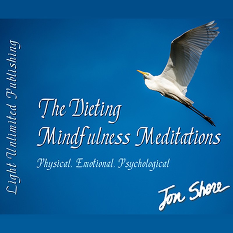 The Dieting Mindfulness Meditations by Jon Shore