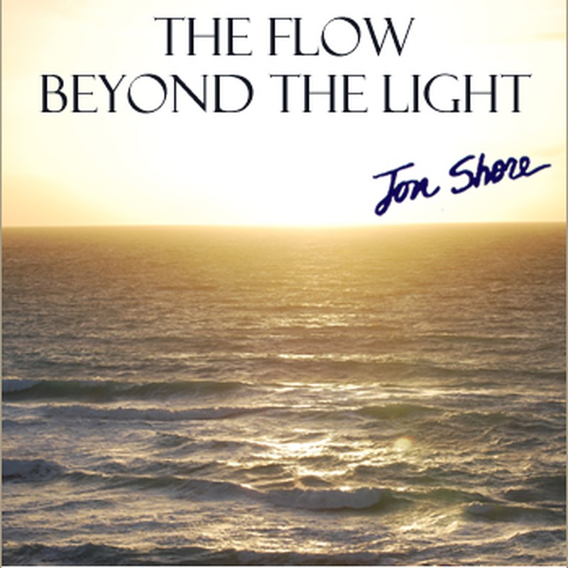 The Flow and Beyond the Light by Jon Shore