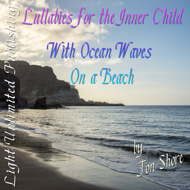 Lullabies for the Inner Child with Ocean Waves on a Beach by Jon Shore
