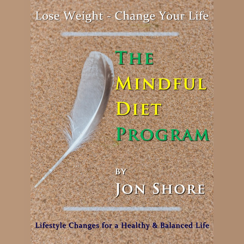 The Mindful Diet Program by Jon Shore