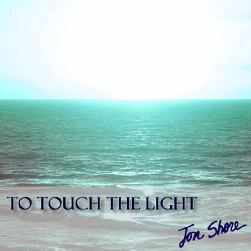 To Touch the Light by Jon Shore